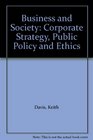 Business and Society Corporate Strategy Public Policy and Ethics