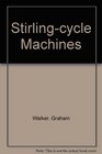 StirlingCycle Machines