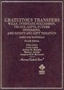 Cases and Materials on Gratuitous Transfers  Wills Intestate Succession Trusts Gifts Future Interests and Estate and Gift Taxation