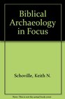 Biblical Archaeology in Focus
