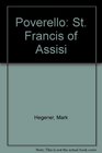 Poverello St Francis of Assisi