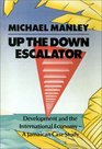 Up the Down Escalator Development and the International Economy  A Jamaican Case Study