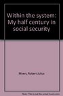 Within the system My half century in social security