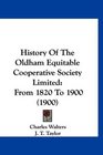 History Of The Oldham Equitable Cooperative Society Limited From 1820 To 1900