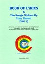 Book of Lyrics and the Songs Written by Tony Brown v 1