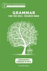 Grammar for the WellTrained Mind Comprehensive Handbook of Rules A Complete Course for Young Writers Aspiring Rhetoricians  and Anyone Else Who  Works