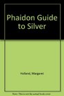 Phaidon Guide to Silver