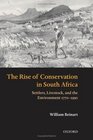 The Rise of Conservation in South Africa Settlers Livestock and the Environment 17701950