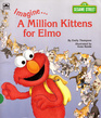 ImagineA Million Kittens for Elmo