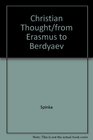 Christian Thought  From Erasmus to Berdyaev