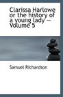 Clarissa Harlowe or the history of a young lady  Volume 5