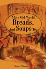 More Old World BreadsAnd Soups Too