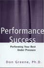 Performance Success  Performing Your Best Under Pressure