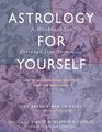Astrology for Yourself How to Understand And Interpret Your Own Birth Chart