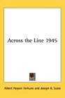 Across the Line 1945