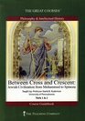 The Great Courses Between Cross and Crescent Jewish Civilization From Mohammed to Spinoza