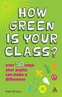 How Green is Your Class Over 50 Ways your Students Can Make a Difference