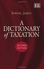 A Dictionary of Taxation Second Edition