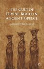 The Cult of Divine Birth in Ancient Greece