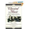 Classical Music The 50 Greatest Composers and Their 1000 Greatest Works