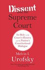 Dissent and the Supreme Court: Its Role in the Court\'s History and the Nation\'s Constitutional Dialogue