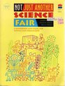 Not Just Another Science Fair A Handbook and More for Science Fair Organizers