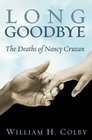 Long Goodbye The Deaths of Nancy Cruzan