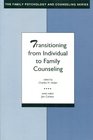 Transitioning from Individual to Family Counseling