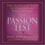 The Passion Test The Effortless Path to Discovering Your Destiny