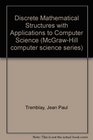 Discrete Mathematical Structures With Applications to Computer Science