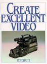 Create Excellent Video