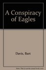 A Conspiracy of Eagles
