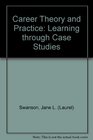 Career Theory and Practice  Learning through Case Studies