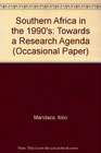 Southern Africa in the 1990s Towards a Research Agenda