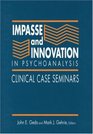 Impasse and Innovation in Psychoanalysis Clinical Case Seminars