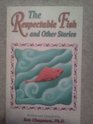 The Respectable Fish and Other Stories