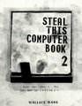 Steal This Computer Book 2 : What They Won't Tell You About the Internet