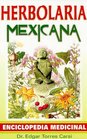 Herbolaria mexicana/ Mexican herbalist (Spanish Edition)
