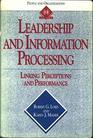 Leadership and information processing Linking perceptions and performance