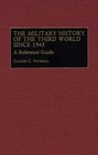 The Military History of the Third World Since 1945 A Reference Guide