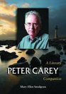 Peter Carey A Literary Companion