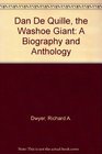 Dan De Quille the Washoe Giant A Biography and Anthology