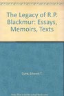 The Legacy of RP Blackmur Essays Memoirs Texts
