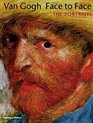 Van Gogh Face to Face The Portraits