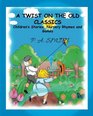 A Twist On The Old Classics Childrens Stories Nursery Rhymes and Games