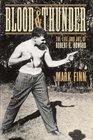 Blood and Thunder The Life and Art of Robert E Howard