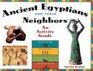 Ancient Egyptians and Their Neighbors An Activity Guide