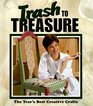 Trash to Treasure Vol 4 The Year's Best Creative Crafts