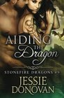 Aiding the Dragon (Stonefire Dragons) (Volume 9)