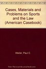 Cases Materials and Problems on Sports and the Law